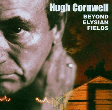 HUGH CORNWELL Beyond Elysian Fields